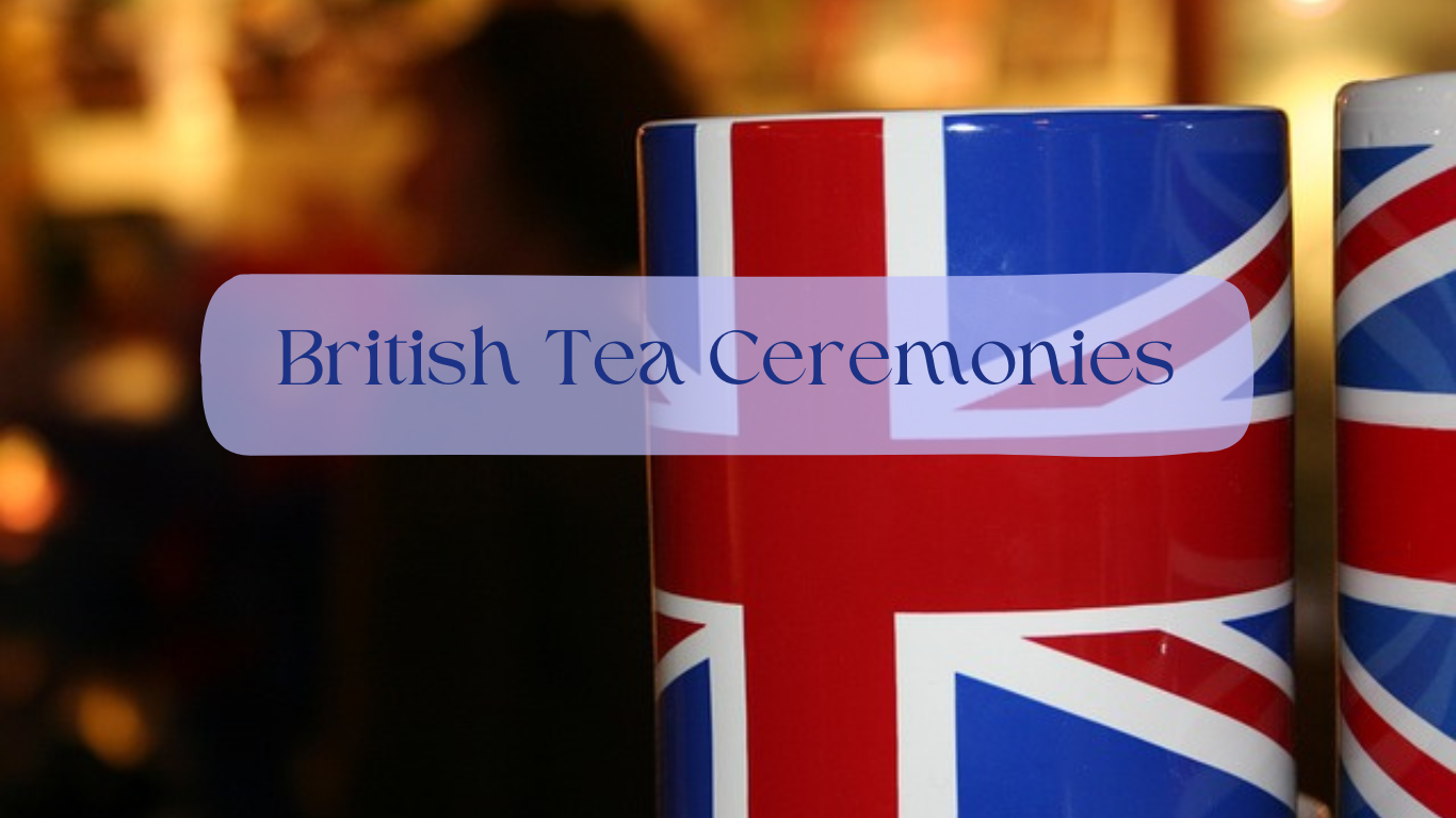 British Tea Ceremonies