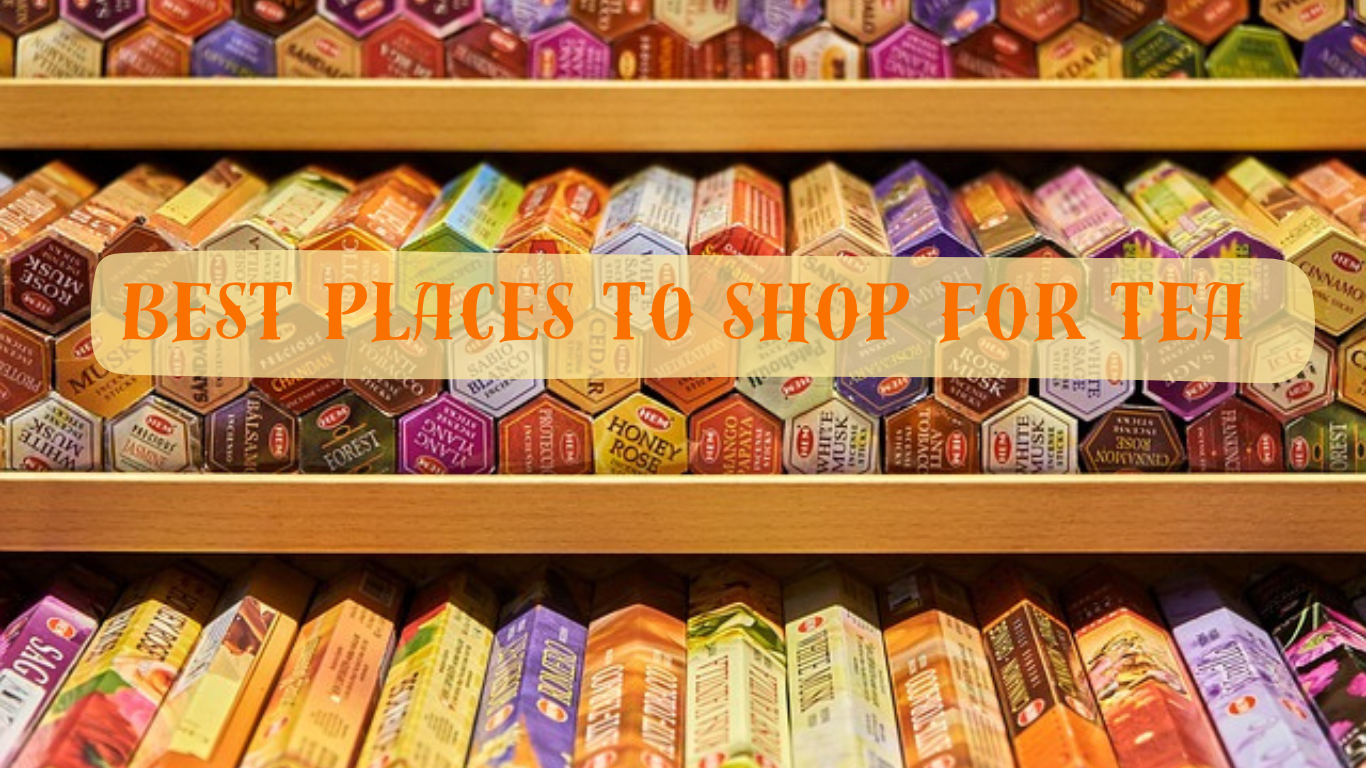 Best places to shop for tea