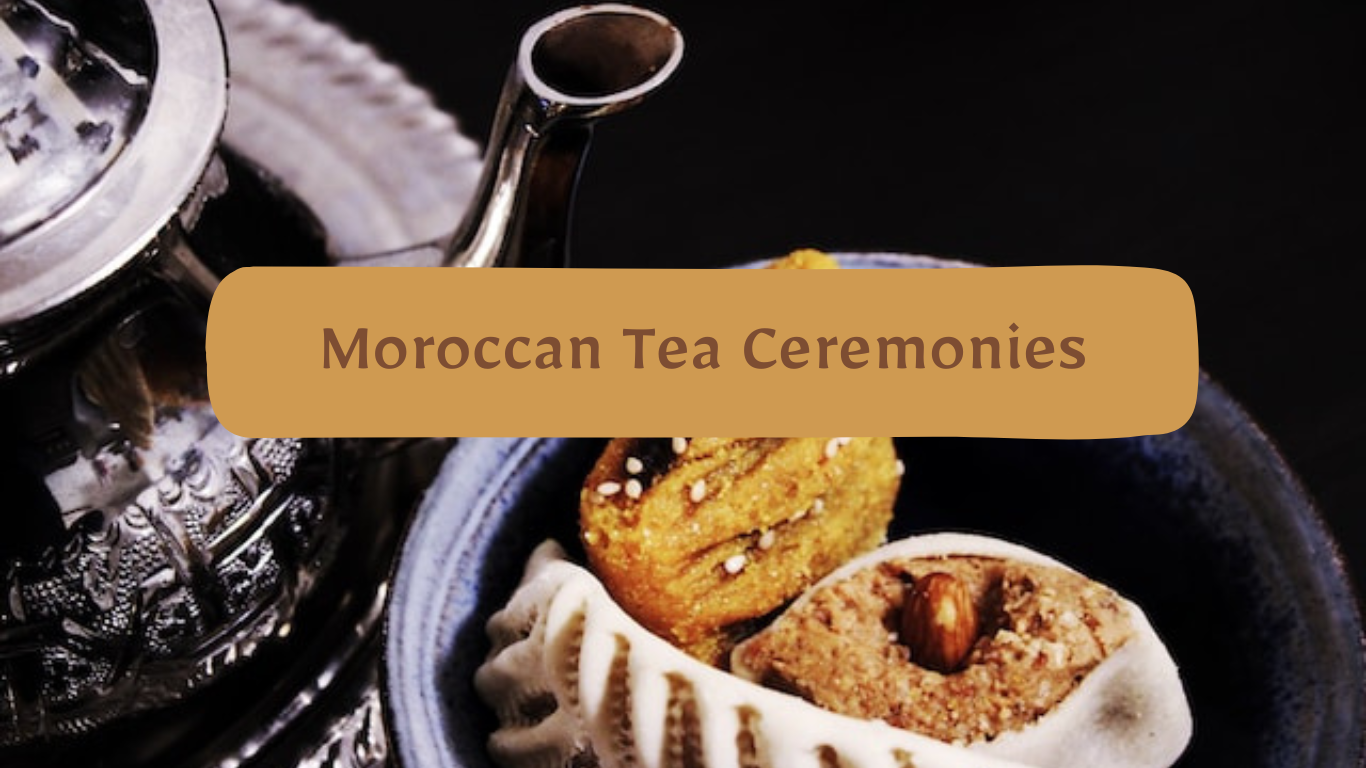 Moroccan Tea Ceremonies