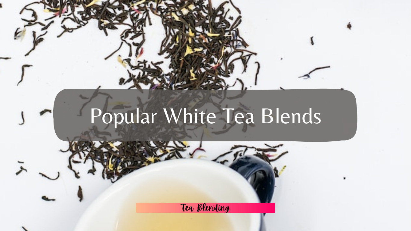 Popular White Tea Blends