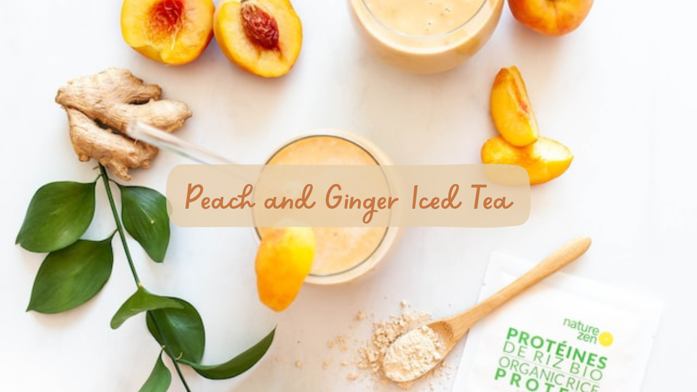 Peach and Ginger Iced Tea