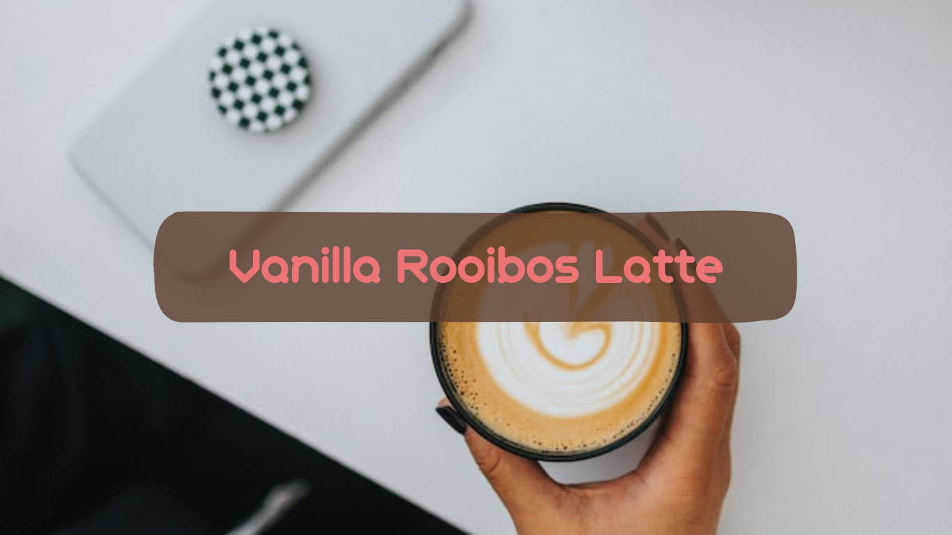 Vanilla Rooibos Latte