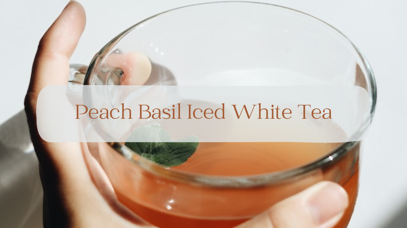 Peach Basil Iced White Tea