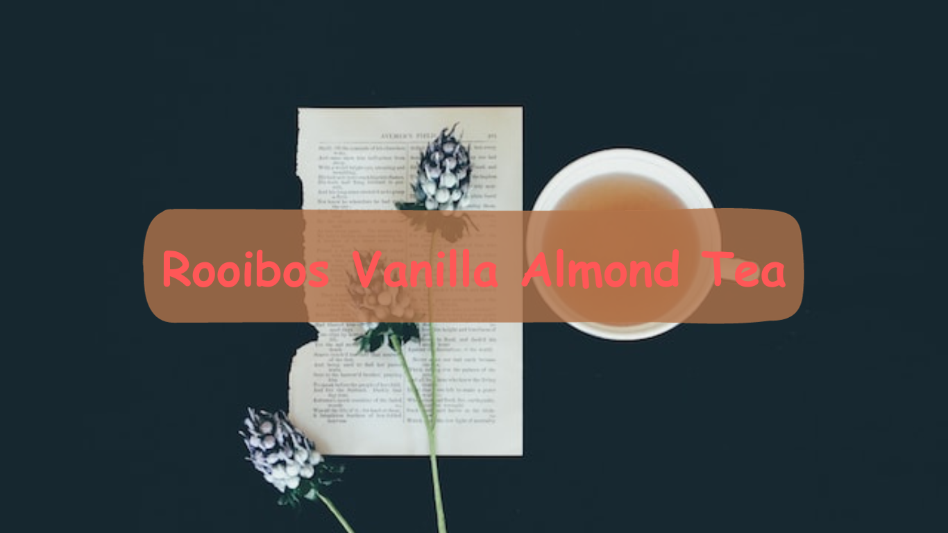 Rooibos Vanilla Almond Tea