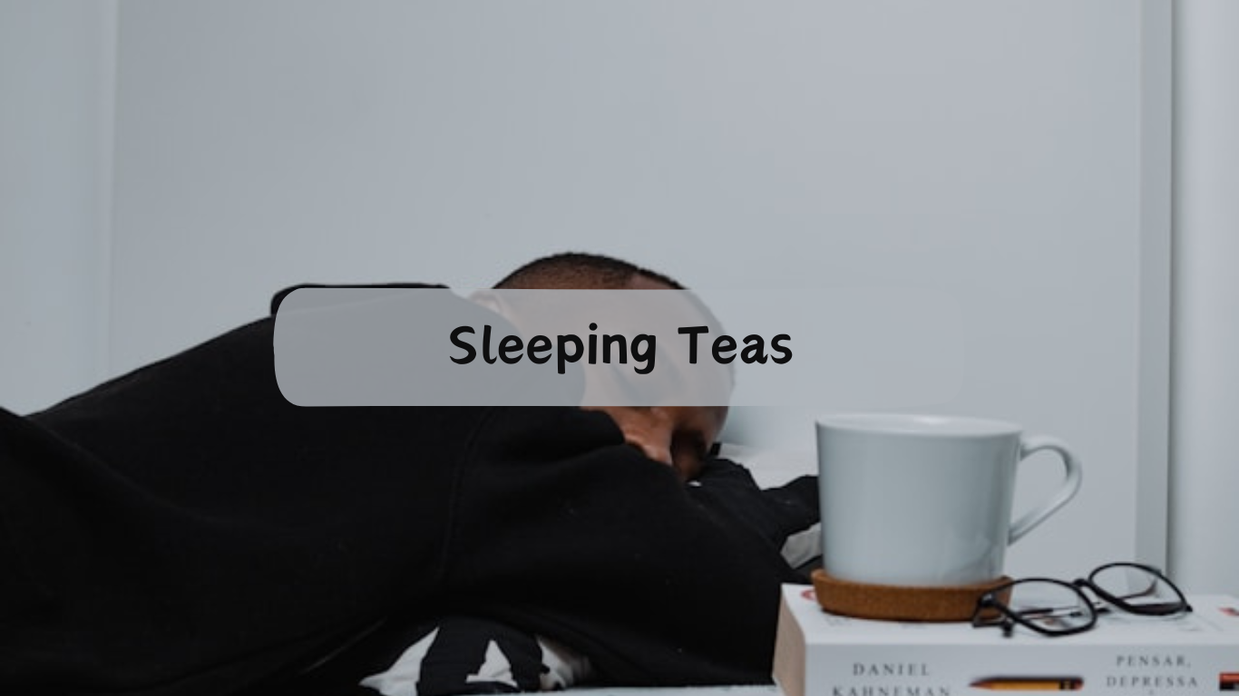 Steeping Your Way to Slumberland: Sleeping Teas