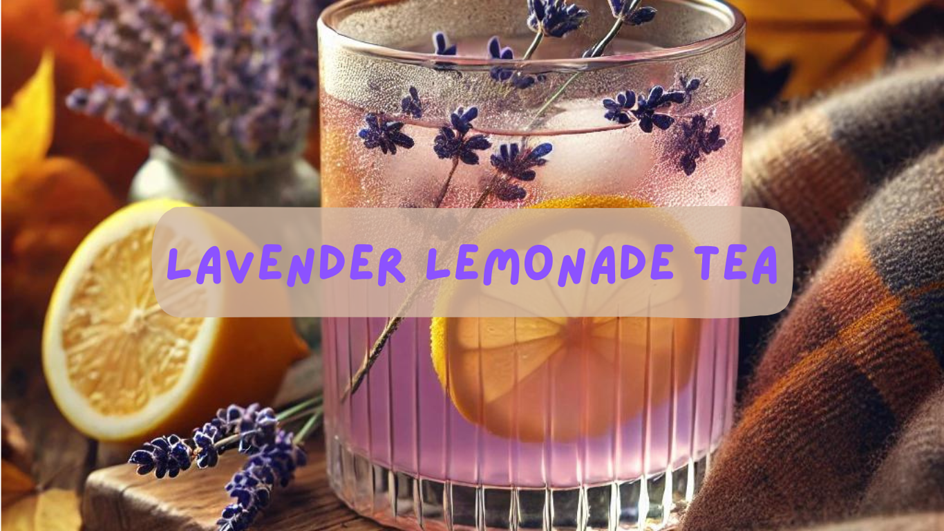 Lavender Lemonade Tea: A Floral Twist for Autumn Refreshment