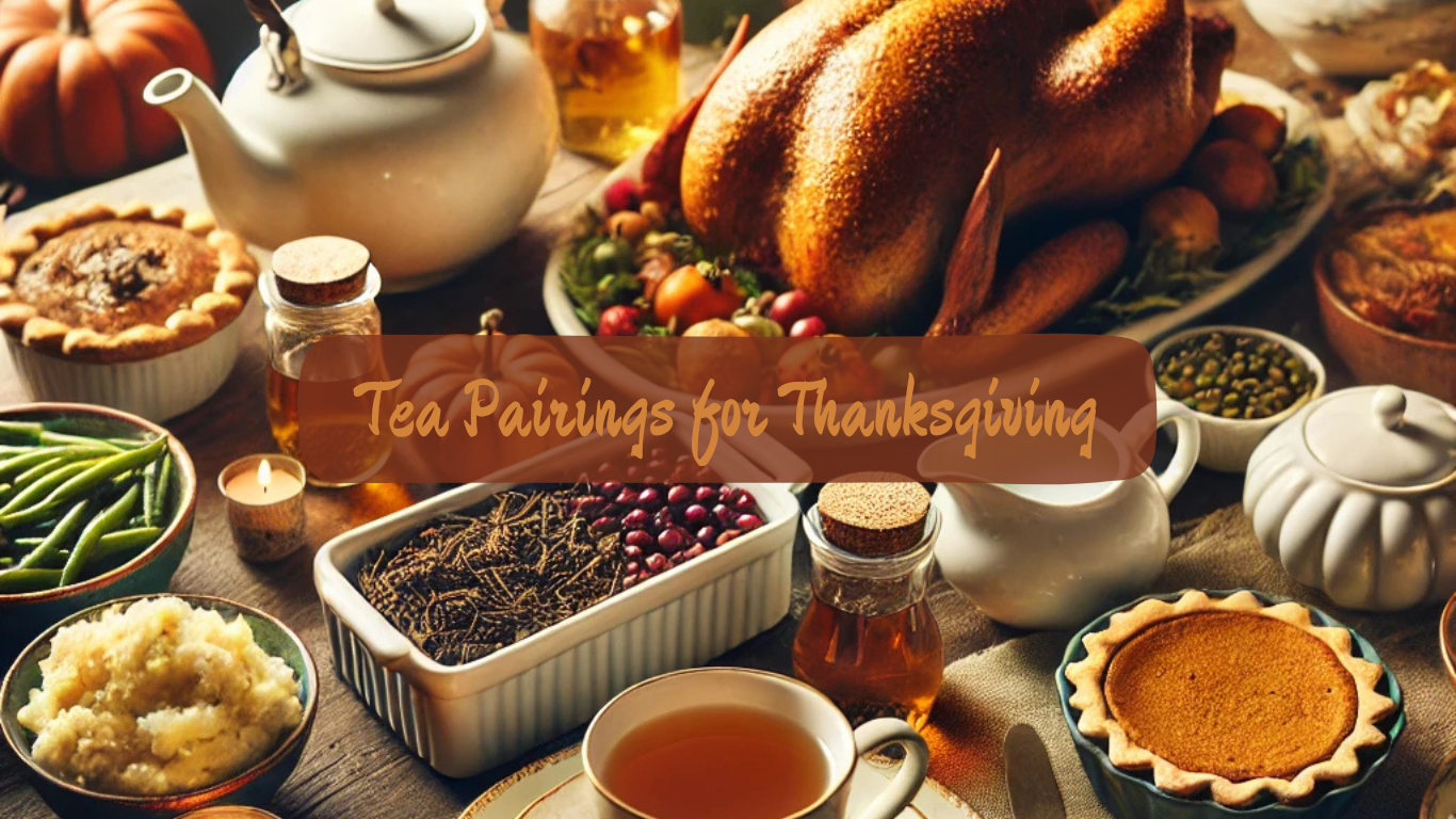 The Ultimate Guide to Tea Pairings for Thanksgiving